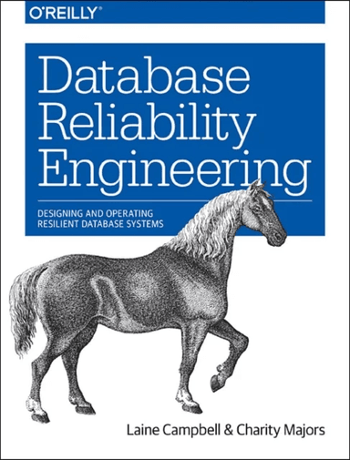 Database Reliability Engineering av Laine Campbell, Charity Majors
