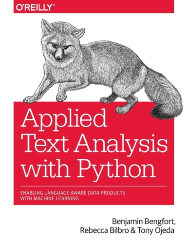Applied Text Analysis with Python av Benjamin Bengfort, Rebecca Bilbro, Tony Ojeda
