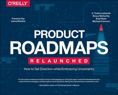 Product Roadmaps Relaunched av C. Todd Lombardo, Michael CSC Connors, Bruce McCarthy, Evan Ryan