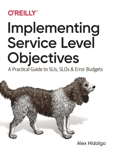 Implementing Service Level Objectives av Alex Hidalgo