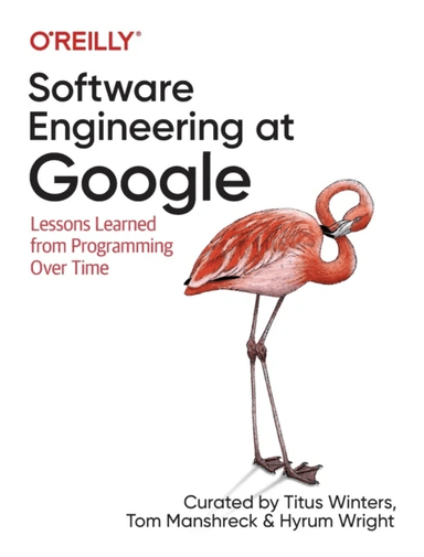Software Engineering at Google av Titus Winters, Hyrum Wright, Tom Manshrek