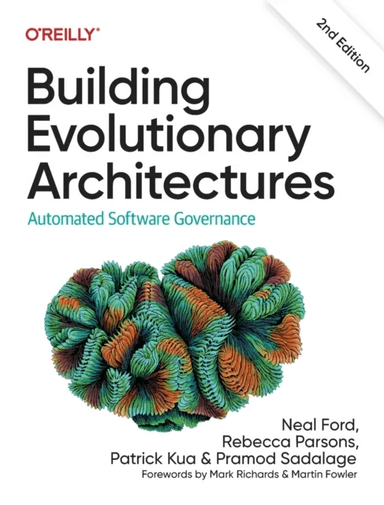 Building Evolutionary Architectures av Neal Ford, Rebecca Parsons, Patrick Kua, Pramod Sadalage
