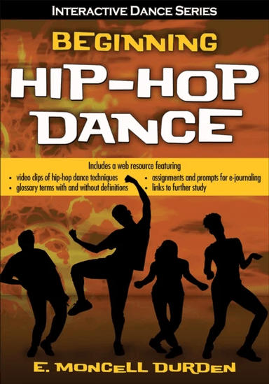 Beginning Hip-Hop Dance with Web Resource av E Moncell Durden