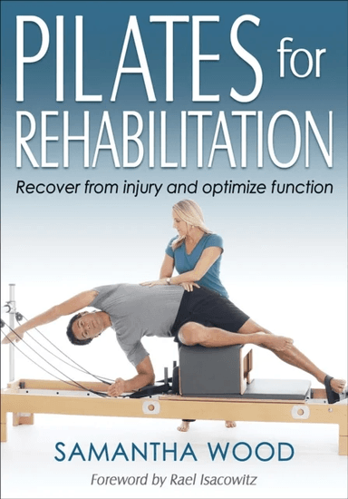 Pilates for Rehabilitation av Samantha Wood