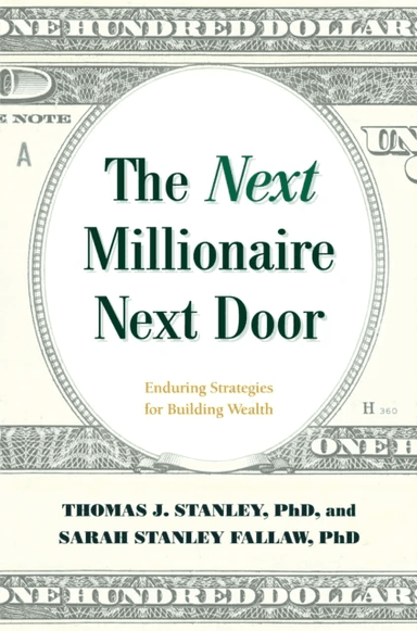 The Next Millionaire Next Door av Thomas J. Ph.D. Stanley, Sarah Stanley Ph.D Fallaw