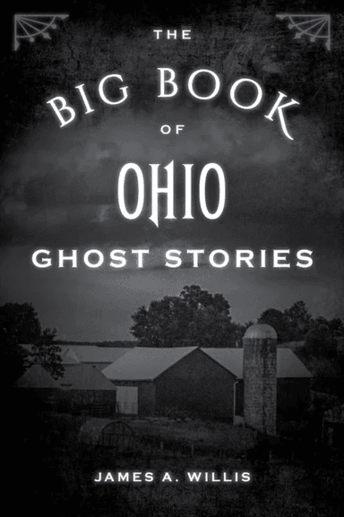 The Big Book of Ohio Ghost Stories av James A. Willis