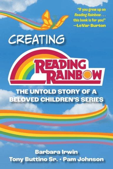 Creating Reading Rainbow av Barbara Irwin, Anthony Buttino Sr., Pamela N. Johnson