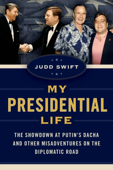 My Presidential Life av Judd Swift