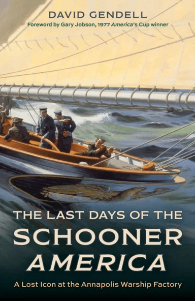 The Last Days of the Schooner America av David Gendell