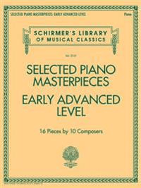 Selected Piano Masterpieces - Early Advanced Level av Inc. G. Schirmer, Hal Leonard Publishing Corporation