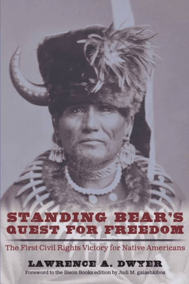 Standing Bear's Quest for Freedom av Lawrence A. Dwyer