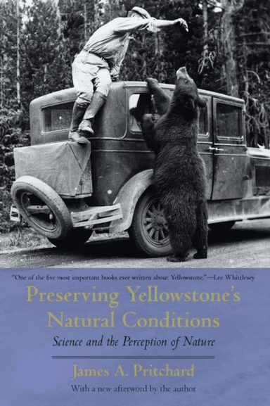 Preserving Yellowstone's Natural Conditions av James A. Pritchard