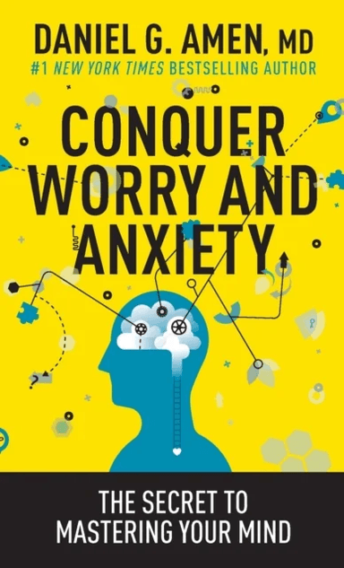 Conquer Worry and Anxiety av Daniel Amen