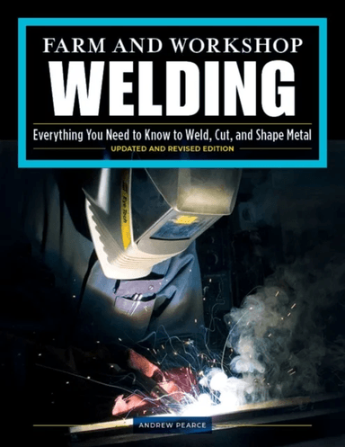 Farm and Workshop Welding, Third Revised Edition av Andrew Pearce