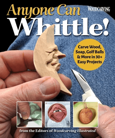 Anyone Can Whittle! av Editors of Woodcarving Illustrated