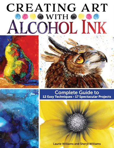 Creating Art with Alcohol Ink av Laurie Williams, Sheryl Williams