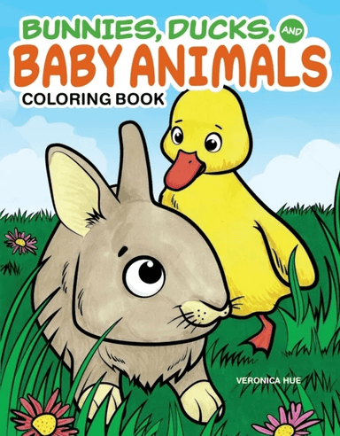 Bunnies, Ducks and Baby Animals Coloring Book av Veronica Hue