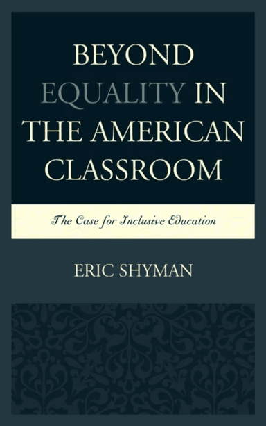 Beyond Equality in the American Classroom av Eric Shyman