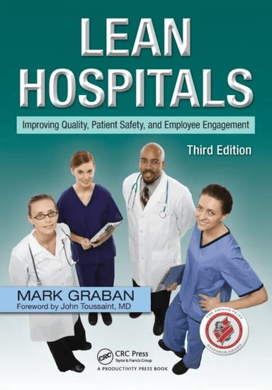 Lean Hospitals av Mark (Chief Improvement Officer KaiNexus San Antonio Texas USA) Graban