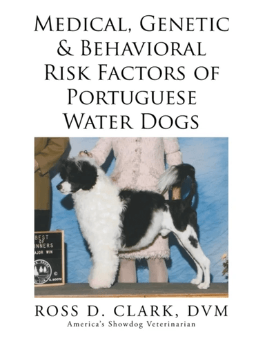 Medical, Genetic &amp; Behavioral Risk Factors of Portuguese Water Dogs av DVM Ross Clark