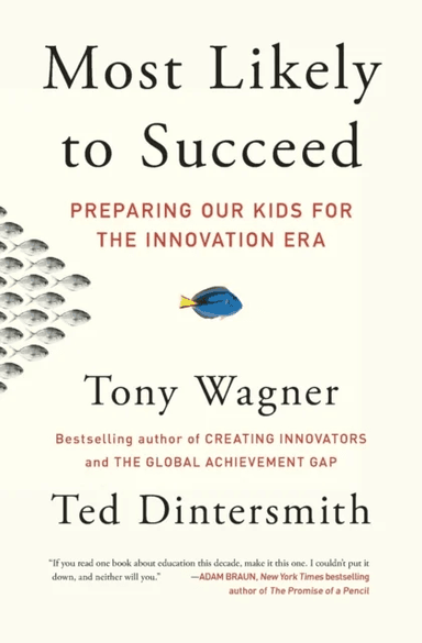 Most Likely to Succeed av Tony Wagner, Ted Dintersmith