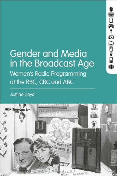 Gender and Media in the Broadcast Age av Dr. Justine (Macquarie University Australia) Lloyd