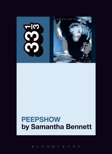 Siouxsie and the Banshees' Peepshow av Dr Samantha (Australian National University Australia) Bennett