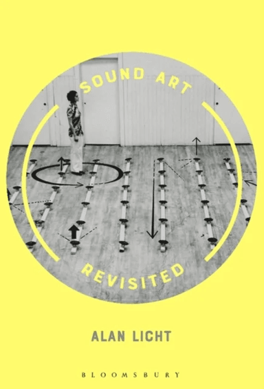 Sound Art Revisited av Professor Alan (Bard College USA) Licht
