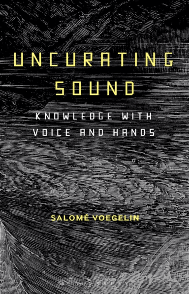 Uncurating Sound av Dr Salome (Professor London College of Communication UK) Voegelin