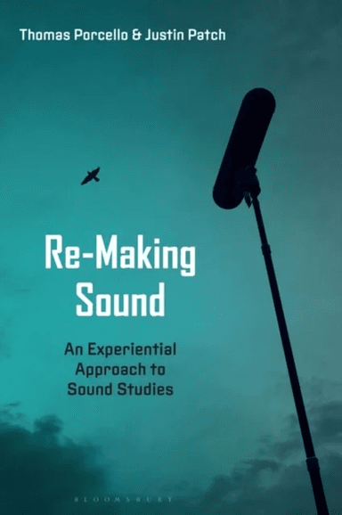 Re-Making Sound av Professor Justin Patch, Professor or Dr. Thomas (Chair Dept. of Anthropology Vassar College USA) Porcello