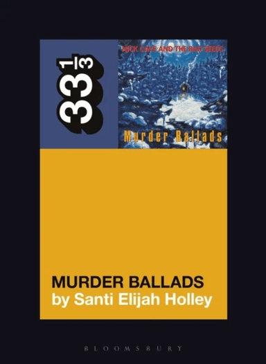 Nick Cave and the Bad Seeds' Murder Ballads av Santi Elijah Holley