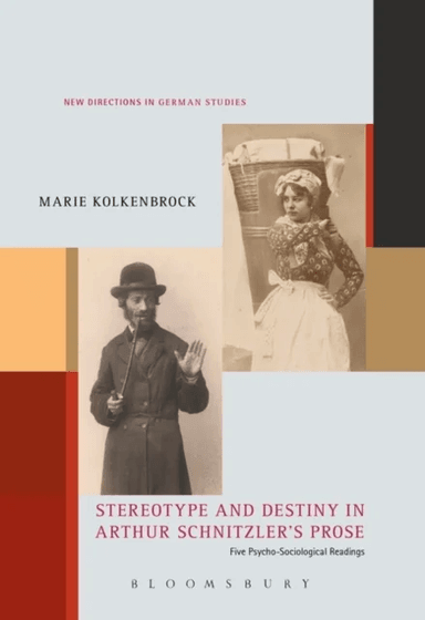 Stereotype and Destiny in Arthur Schnitzler¿s Prose av Dr Marie (Branco Weiss Fellow King's College London UK) Kolkenbrock