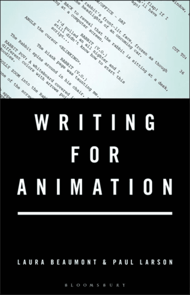 Writing for Animation av Laura (Independent screenwriter UK) Beaumont, Paul (Independent screenwriter UK) Larson
