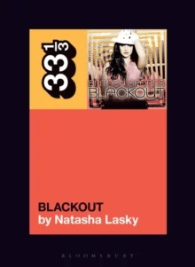 Britney Spears's Blackout av Natasha (Independent Scholar USA) Lasky