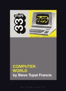 Kraftwerk's Computer World av Steve Tupai (Independent Scholar Australia) Francis