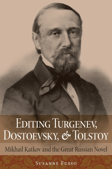 Editing Turgenev, Dostoevsky, and Tolstoy av Susanne Fusso