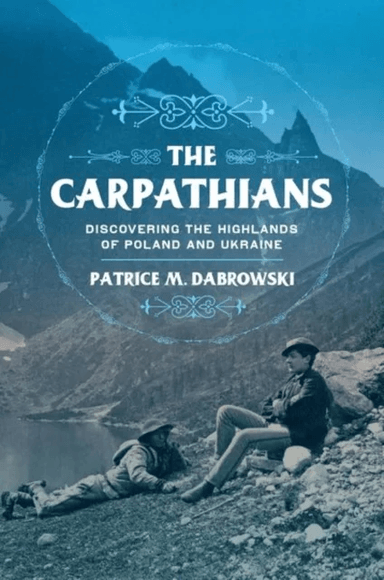 The Carpathians av Patrice M. Dabrowski
