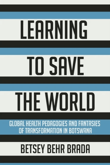 Learning to Save the World av Betsey Behr Brada