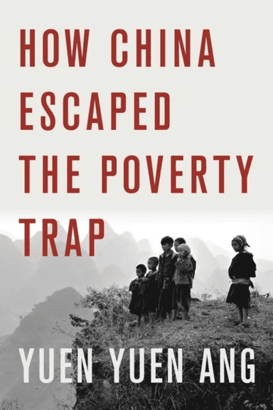 How China Escaped the Poverty Trap av Yuen Yuen Ang