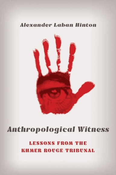 Anthropological Witness av Alexander Laban Hinton