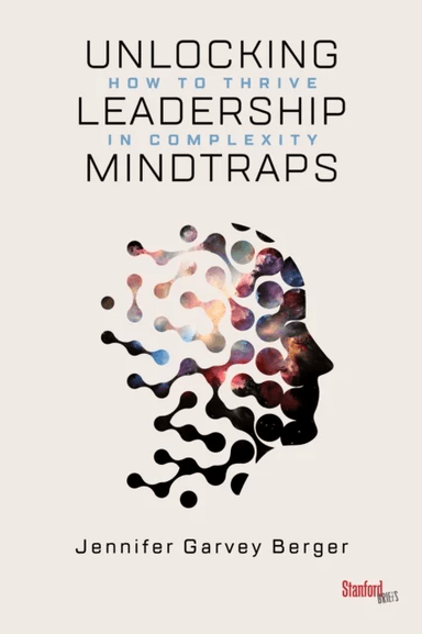 Unlocking Leadership Mindtraps av Jennifer Garvey Berger