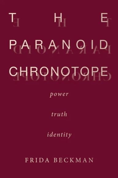 The Paranoid Chronotope av Frida Beckman