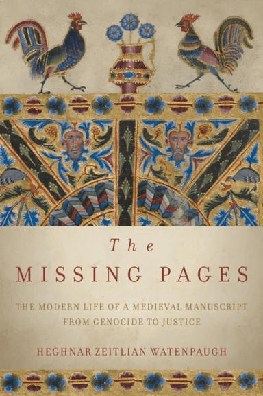 The Missing Pages av Heghnar Zeitlian Watenpaugh