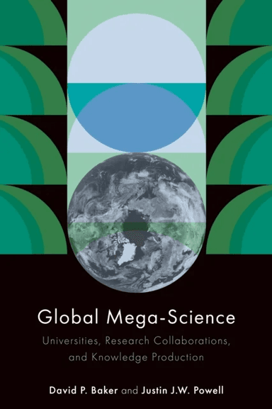Global Mega-Science av David P. Baker, Justin J.W. Powell