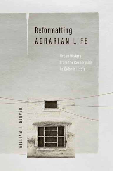 Reformatting Agrarian Life av William J. Glover