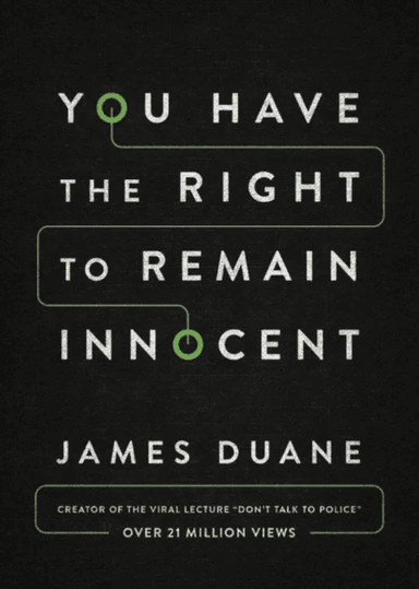 You Have the Right to Remain Innocent av James Duane