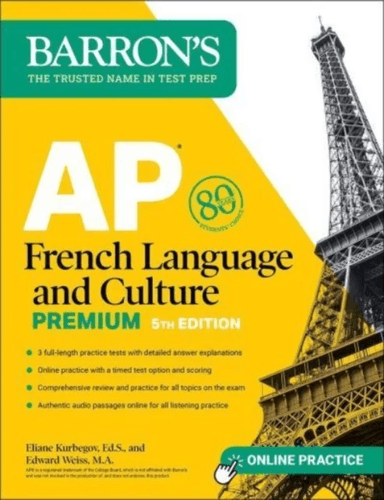 AP French Language and Culture Premium, Fifth Edition: 3 Practice Tests + Comprehensive Review + Onl av Eliane Kurbegov, Edward Weiss