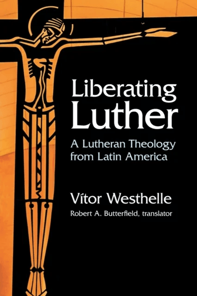 Liberating Luther av Vitor Westhelle