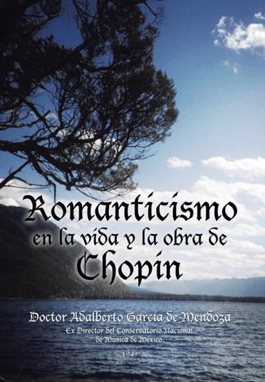 Romanticismo en la vida y la obra de Chopin av Doctor Adalberto Garcia de Mendoza