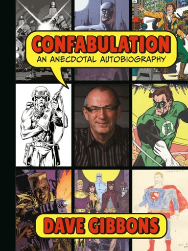 Confabulation: An Anecdotal Autobiography By Dave Gibbons av Dave Gibbons, Tim Pilcher